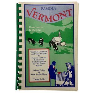 Famous Vermont Restaurants & Recipes Cookbook First Edition 1987 Spiral Bound